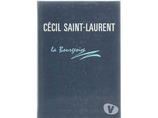 Livres occasion Tarn-et-Garonne Montauban - 82000 - Photos Vivastreet Cecil SAINT LAURENT : la bourgeoise